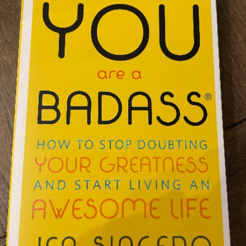 You are a Badass - How To Stop Doubting Your Greatness and Start Living An Aweso